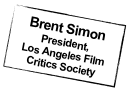Brent Simon&#10;President of the Los Angeles Film Critics Society